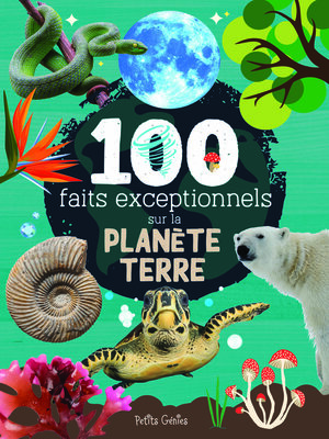 cover image of 100 faits exceptionnels sur la planète Terre